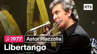 Astor Piazzolla  Libertango 1977 [upl. by Lovato]