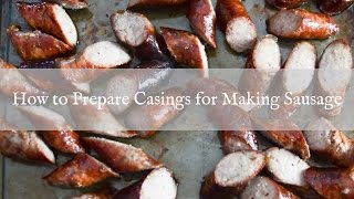 How to Prepare Casings for Sausage [upl. by Paulie]