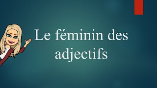 Le féminin des adjectifs [upl. by Charteris]