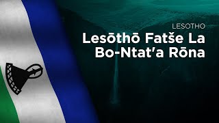 National Anthem of Lesotho  Lesōthō Fatše La BoNtata Rōna [upl. by Torrie614]