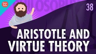 Aristotle amp Virtue Theory Crash Course Philosophy 38 [upl. by Eilac489]