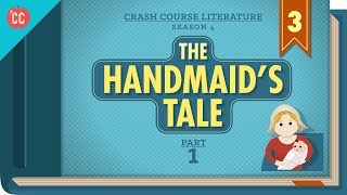 The Handmaids Tale Part 1 Crash Course Literature 403 [upl. by Annemarie489]