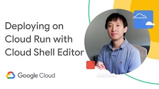 How to deploy an application to Cloud Run with Cloud Shell Editor [upl. by Ydroj]