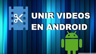 COMO UNIR VIDEOS EN UNO SOLO EN ANDROID CON VIDTRIM [upl. by Dowzall]