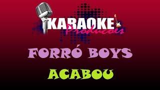 FORRÓ BOYS  ACABOU  KARAOKE [upl. by Mehalek]