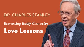 Love Lessons – Dr Charles Stanley [upl. by Uolymme]