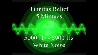 Tinnitus Relief  5 Minutes  5000 Hz to 5900 Hz Range  White Noise [upl. by Lord]