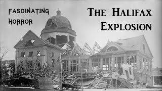 The Halifax Explosion  A Short Documentary  Fascinating Horror [upl. by Odin]