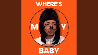 Wheres My Baby [upl. by Yehsa]