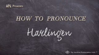 How to Pronounce Harlingen Real Life Examples [upl. by Astrix]