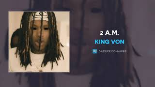 King Von  2 AM AUDIO [upl. by Duleba876]