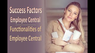 Functionalities of Employee Central  SAP SuccessFactors [upl. by Ytinirt117]