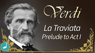 Verdi  La Traviata Prelude to Act I [upl. by Venterea91]