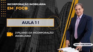 Aula 1  Incorporação Imobiliária EM FOCO [upl. by Nyliret505]