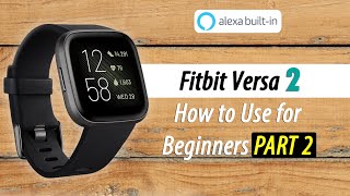 How to Use the Fitbit Versa 2 for Beginners PART 2 [upl. by Enilesor]