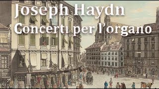 Haydn Complete Organ Concertos [upl. by Nnylyrehc]