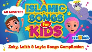 Islamic Songs For Kids  40 MINUTES  Zaky Laith amp Layla Songs Compilation [upl. by Lukasz798]