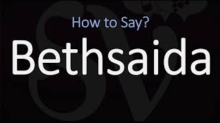 How to Pronounce Bethsaida CORRECTLY [upl. by Steinman421]