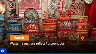 Western sanctions reflect Russophobia [upl. by Noet]