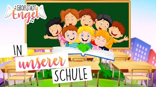 In unserer Schule  Schulsong  Grundschul Lied  GroßstadtEngel [upl. by Enilec]