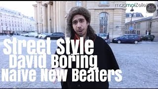 David Boring Naive New Beaters le Street Style [upl. by Esya571]