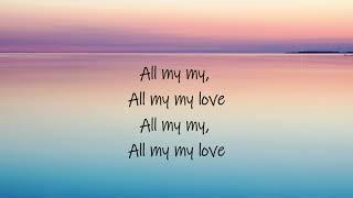 George Ezra  All My Love Lyrics [upl. by Namyl]