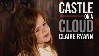 Castle on a Cloud  Les Misérables  3YearOld Cosette Claire Ryann [upl. by Mastat1]