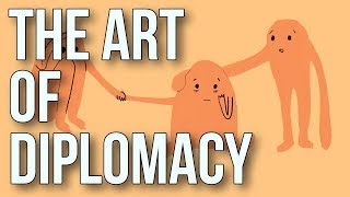 The Art of Diplomacy [upl. by Tingey]