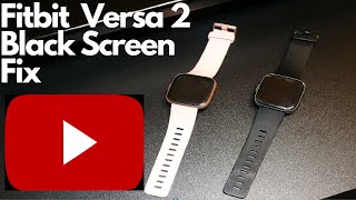 Fitbit Versa 2 Black Screen Fix [upl. by Aekan]