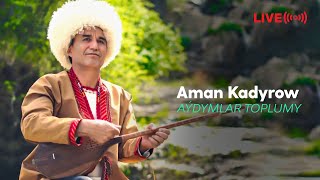 Aman Kadyrow  Aydymlar toplumy  2024 LIVE [upl. by Borries]