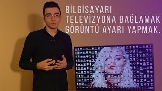 Ekrana Sığmayan Görüntüyü Düzeltmek ve Bilgisayarı Televizyona Bağlamak [upl. by Airemahs535]