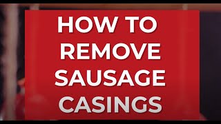 How to Remove Sausage Casings [upl. by Eisnyl876]