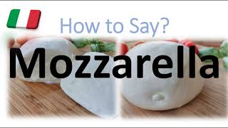 How to Pronounce Mozzarella CORRECTLY English American Italian Pronunciation [upl. by Ahsenhoj]