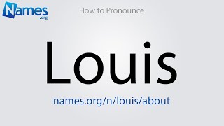 How to Pronounce Louis [upl. by Oralle]