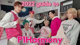 A 2022 GUIDE TO P1HARMONY [upl. by Nnaecarg201]