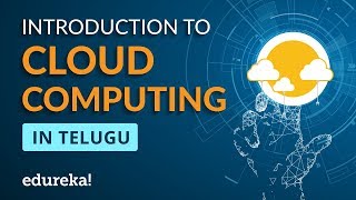 Introduction to Cloud Computing in Telugu  Cloud Computing Tutorial in Telugu  Edureka Telugu [upl. by Terrye]