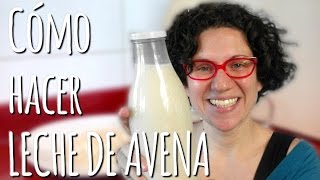 Cómo hacer Leche de Avena [upl. by Rheinlander]