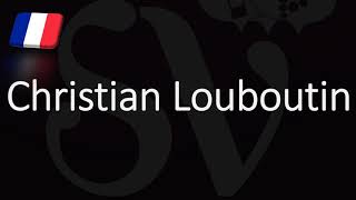 How to Pronounce Christian Louboutin CORRECTLY French Luxury Brand Pronunciation [upl. by Patrizius]