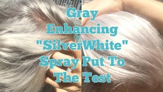 Gray Enhancing quotSilverWhitequot Spray Put To The Test [upl. by Astred]