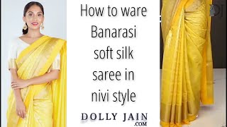 Learn Banarasi soft silk saree wearing in nivi style  Ulta Pallu  Dolly Jain [upl. by Werdnaed]