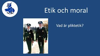 Vad är pliktetik Etik och moral [upl. by Ennaylloh]