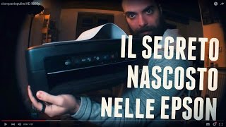 il segreto nascosto nelle stampanti EPSON [upl. by Oicirbaf884]