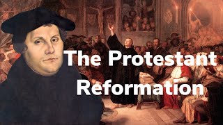 History 101  The Protestant Reformation Explained [upl. by Walkling554]