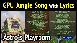 Astros Playroom GPU Jungle Song Official Music with Lyrics  How To Reach GPU and Unlock Lyrics [upl. by Pegeen]