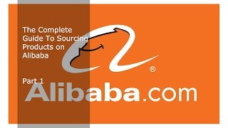 The Complete Guide to Sourcing Products on Alibaba  Part 1 Fundamentals [upl. by Gewirtz957]