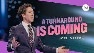 A Turnaround Is Coming  Joel Osteen [upl. by Longan476]