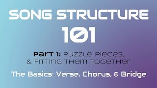 SONG STRUCTURE 101 Pt 1A  THE BASICS Verse Chorus amp Bridge [upl. by Fraya]