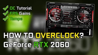 How to OVERCLOCK GeForce RTX 2060  GPU Overclocking Tutorial Guide Benchmarks Temps [upl. by Nahtnaoj]