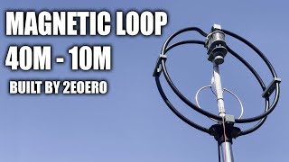 MAGNETIC LOOP 40M  10M Built by 2E0ERO [upl. by Nerdna]