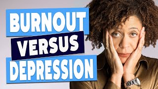 Burnout Vs Depression  How To Tell the Difference [upl. by Adam]